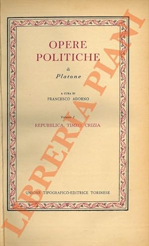 Opere politiche. Volume I. Repubblica, Timeo, Crizia. Volume II. Politico, Leggi
