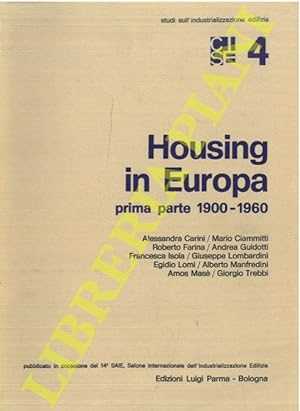 Housing in Europa. Prima Parte. 1900-1960. Seconda Parte. 1960-1979.