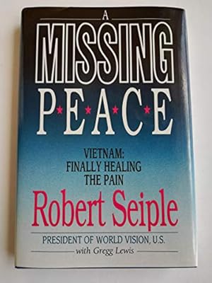 Seller image for A Missing Peace: Vietnam : Finally Healing the Pain for sale by Redux Books