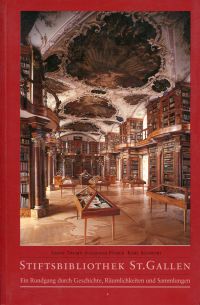 Bild des Verkufers fr Stiftsbibliothek St. Gallen. ein Rundgang durch Geschichte, Rumlichkeiten und Sammlungen. zum Verkauf von Bcher Eule
