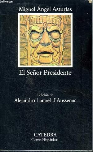 Seller image for El senor presidente Colleccion Catedra Letras Hispanicas N423 for sale by Le-Livre