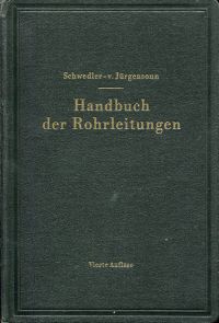 Image du vendeur pour Handbuch der Rohrleitungen. Allgemeine Beschreibung, Berechnung u. Herstellung nebst Zahlen- und Linientaf. mis en vente par Bcher Eule