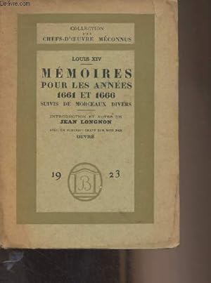 Bild des Verkufers fr Mmoires pour les annes 1661 et 1666, suivis des Rflexions sur le mtier de roi, des instruction au Duc d'Anjou et d'un projet de Harangue - "Collection des chefs-d'oeuvre mconnus" zum Verkauf von Le-Livre