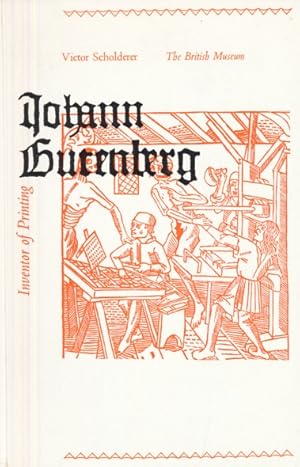 Johann Gutenberg. The Inventor of Printing.