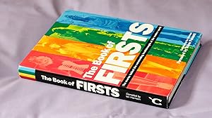 Seller image for The Book of Firsts: The stories behind the outstanding breakthroughs of the modern world for sale by Cotswold Valley Books