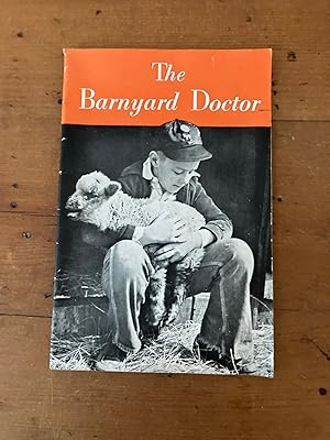 Seller image for THE BARNYARD DOCTOR: DIAGNOSIS AND TREATMENT OF SOME COMMON DISEASES OF LIVESTOCK AND POULTRY for sale by Jim Hodgson Books