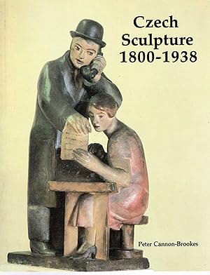 Seller image for Czech Sculpture, 1800-1938 for sale by Pendleburys - the bookshop in the hills