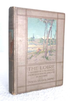 Imagen del vendedor de The Loire: a record of a pilgrimage from Gerbier de Joncs to St. Nazaire a la venta por Structure, Verses, Agency  Books