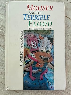Bild des Verkufers fr Mouser and the Terrible Flood: How Mouser Met Her Friends zum Verkauf von Friends Of Bridgeport Public Library