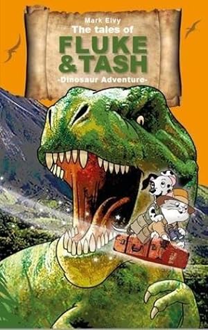 Seller image for The Tales of Fluke and Tash - Dinosaur Adventure for sale by WeBuyBooks