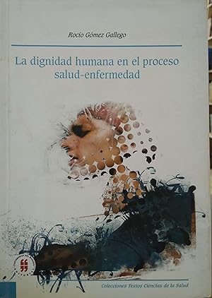 Imagen del vendedor de La Dignidad Humana en el Proceso Salud-Enfermedad (Spanish Edition) a la venta por Green Libros