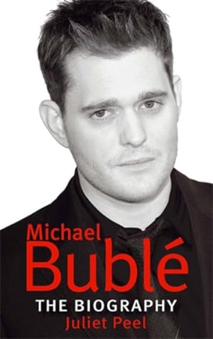 Seller image for Michael Buble : The Biography for sale by GreatBookPrices