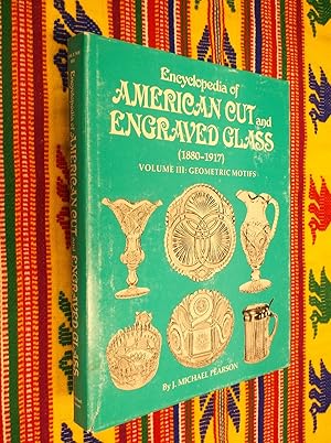 Encyclopedia of American Cut and Engraved Glass (1880-1917) Volume III: Geometric Patterns