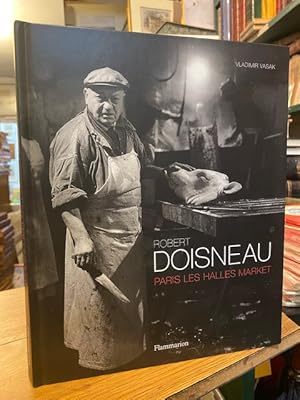 Robert Doisneau Paris : Les Halles Market