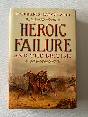 Image du vendeur pour Heroic Failure and the British mis en vente par Ann's Old Town Books