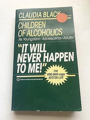 Seller image for It Will Never Happen to Me!' Children of Alcoholics: As Youngsters - Adolescents - Adults for sale by Sheapast Art and Books