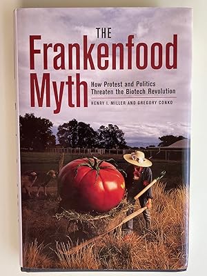 Image du vendeur pour The Frankenfood Myth (Inscribed First Edition) mis en vente par M.S.  Books