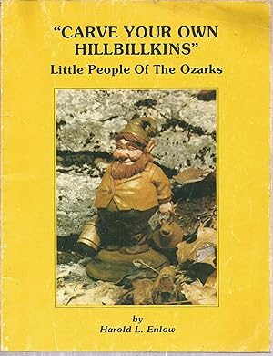 Seller image for "Carve Your Own Hillbillkins" Little People Of The Ozarks for sale by The Book Junction