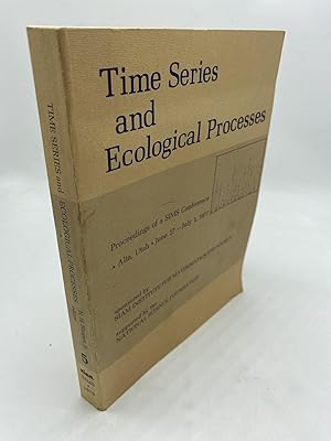 Immagine del venditore per Time Series and Ecological Processes, Proceedings of a SIMS Conference Alta, Utah. June 27-July 1, 1977 venduto da Shadyside Books