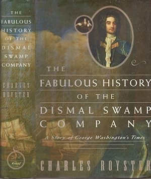 The Fabulous History of the Dismal Swamp Company A Story of George Washington's Times