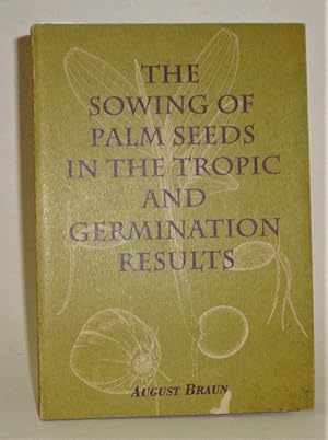 Seller image for The Sowing of Palm Seeds in the Tropic and Germination Results for sale by Azarat Books