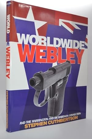 Seller image for Worldwide Webley: And the Harrington and Richardson Connection for sale by Lavendier Books