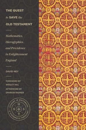 Imagen del vendedor de Quest to Save the Old Testament : Mathematics, Hieroglyphics, and Providence in Enlightenment England a la venta por GreatBookPrices