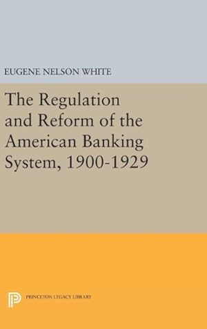 Immagine del venditore per Regulation and Reform of the American Banking System 1900-1929 venduto da GreatBookPrices