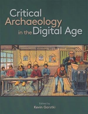 Immagine del venditore per Critical Archaeology in the Digital Age : Proceedings of the 12th IEMA Visiting Scholar's Conference venduto da GreatBookPrices