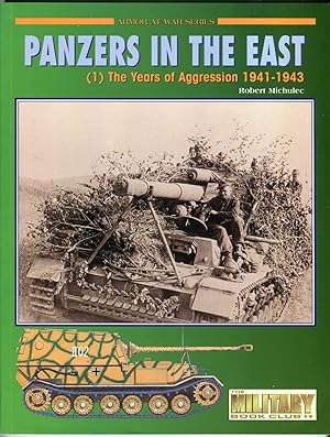 Panzers in the East (1) The Years of Aggression 1941-1943 (Armor at War Series)