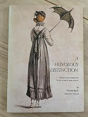 Seller image for A Frivolous Distinction: Fashion and Needlework in the works of Jane Austen for sale by Friends Of Bridgeport Public Library