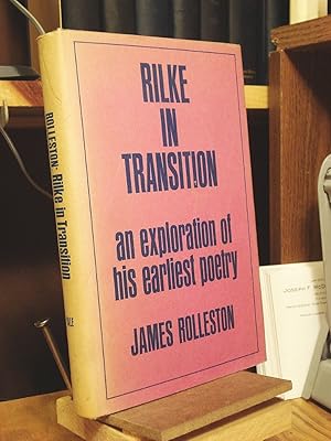 Imagen del vendedor de Rilke in Transition: An Exploration of His Earliest Poetry a la venta por Henniker Book Farm and Gifts