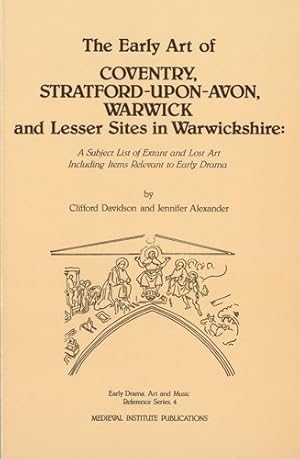 Seller image for Early Art of Coventry, Stratford-Upon-Avon, Warwick, and Lesser Sites in Warwickshire : A Subject List of Extinct and Lost Art for sale by GreatBookPrices