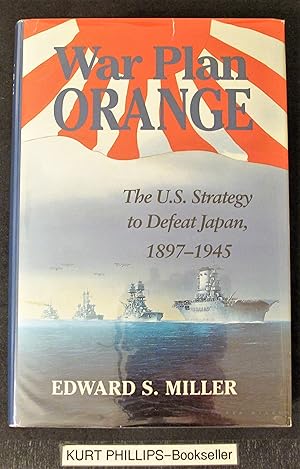 War Plan Orange: The U.S. Strategy to Defeat Japan, 1897-1945 (Signed Copy)