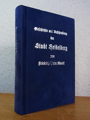 Bild des Verkufers fr Geschichte und Beschreibung der Stadt Heidelberg. Band 1 [Faksimile-Ausgabe] zum Verkauf von Antiquariat Weber