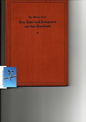 Eine Fahrt nach Patagonien und dem Feuerlande. Mit 49 Abbildungen und 2 Karten.