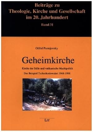 Seller image for Geheimkirche : Kirche der Stille und vatikanische Machtpolitik. Das Beispiel Tschechoslowakei 1948-1998 for sale by AHA-BUCH GmbH