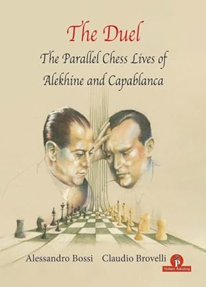 Image du vendeur pour Duel : The Parallel Chess Lives of A.alekhine and J.r. Capablanca mis en vente par GreatBookPrices
