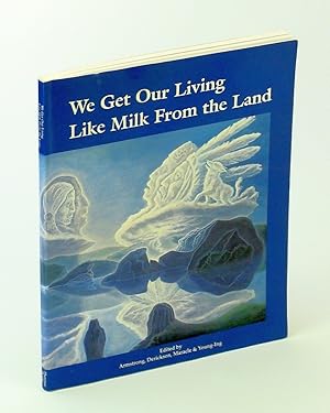 Seller image for We Get Our Living Like Milk from the Land History of Okanagan Nation for sale by RareNonFiction, IOBA