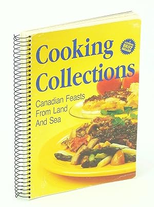 Imagen del vendedor de Cooking Collections - Canadian Feasts From Land and Sea a la venta por RareNonFiction, IOBA