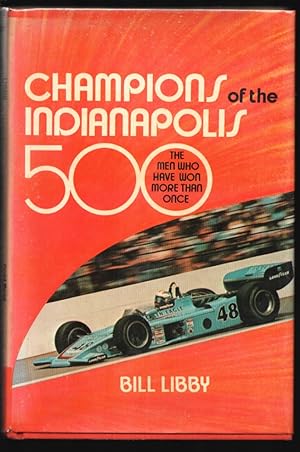 Champions of the Indianapolis 500 1976-'The Men Who Won More Than Once'-1st edition with d/j-175 ...