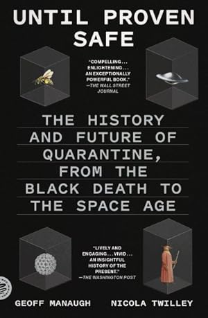 Seller image for Until Proven Safe : The History and Future of Quarantine, from the Black Death to the Space Age for sale by GreatBookPrices
