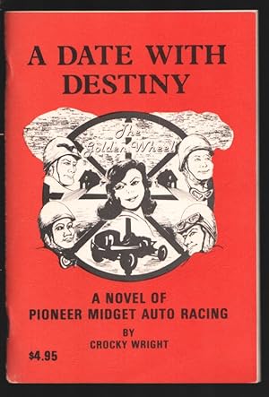 Date With Destiny-A Novel of Pioneer Midget Auto Racing 1983-by 'Crocky' Wrigh-Paperback-91 pages-VF