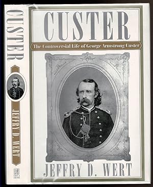 Immagine del venditore per CUSTER The Controversial Life of George Armstrong Custer. venduto da Circle City Books