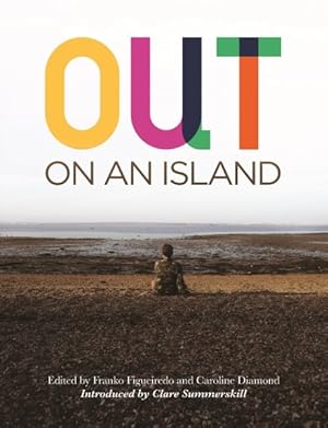 Bild des Verkufers fr Out on an Island : The Isle of Wight's Hidden Lgbtq+ History; People, Places, and Real-life Stories zum Verkauf von GreatBookPrices