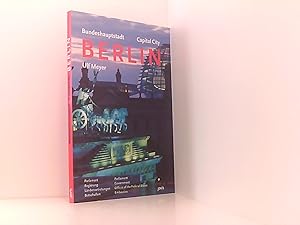 Bundeshauptstadt Berlin: Parlament, Regierung, Ländervertretungen, Botschaften