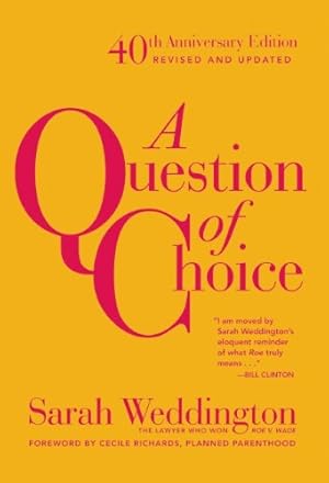 Bild des Verkufers fr A Question of Choice: Roe v. Wade 40th Anniversary Edition by Weddington, Sarah [Paperback ] zum Verkauf von booksXpress