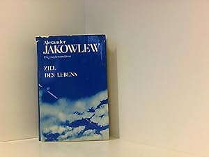 Image du vendeur pour Alexander Jakowlew: Ziel des Lebens (Aufzeichnungen eines Konstrukteurs) mis en vente par Book Broker