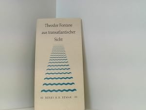 Theodor Fontane aus transatlantischer Sicht: Professor Dr. Henry H. H. Remak zum 80. Geburtstag