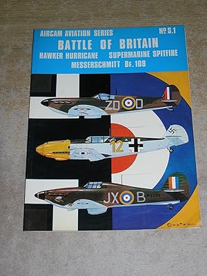 Bild des Verkufers fr Battle of Britain: Hawker Hurricane, Supermarine Spitfire, Messerschmitt Bf 109 (Aircam Aviation Series No. S.1) zum Verkauf von Neo Books